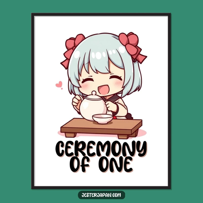 Funny Tiny Tea Ceremony Poster - Hilarious Wall Art for Serenity