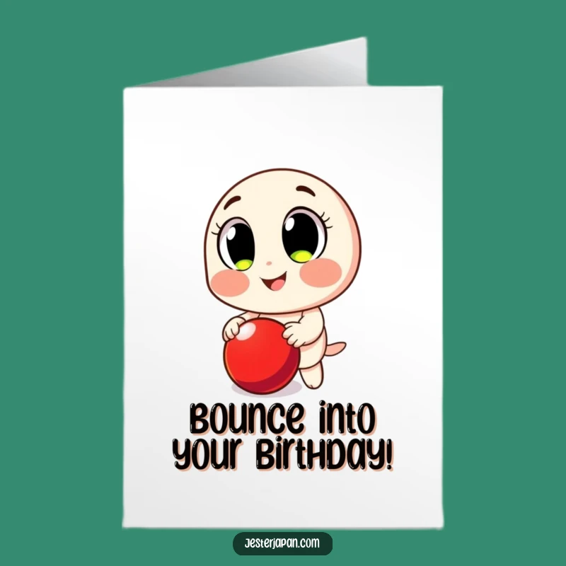 Free Printable Birthday Card: Big Eyes Ball Bouncer - Funny Downloadable Gift Idea