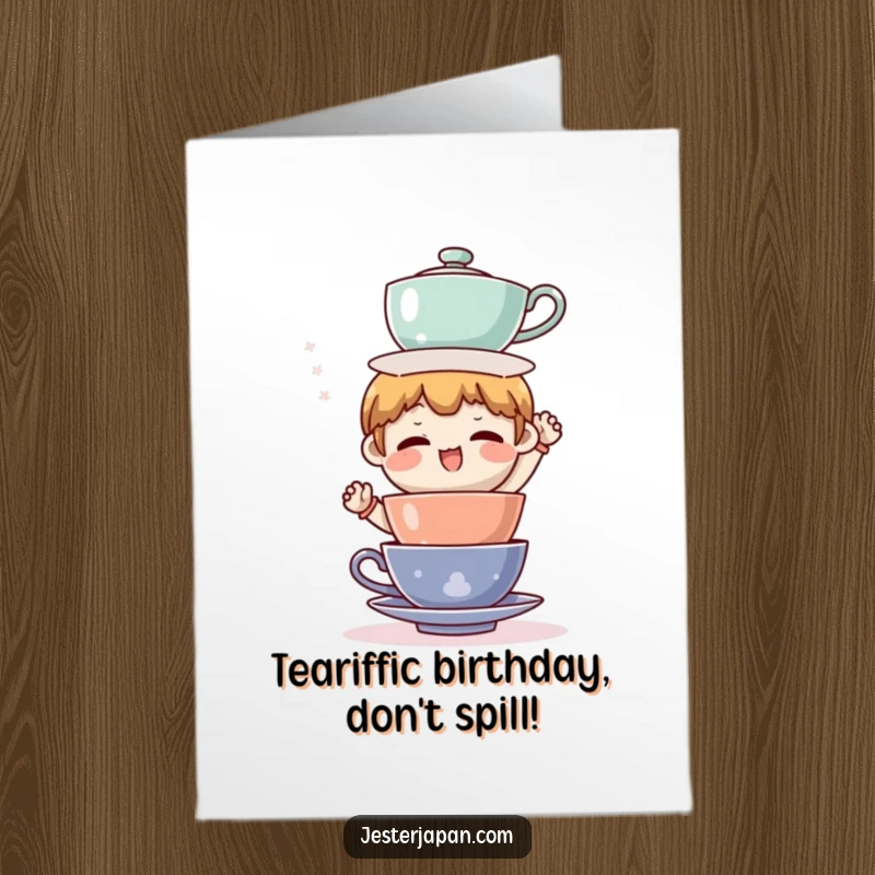Funny Free Printable Birthday Card: Character hilariously fails to balance a tall stack of teacups, spilling one.