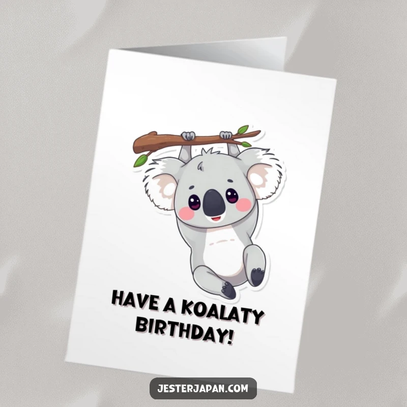 Funny Free Printable Birthday Card: A cute koala hanging upside down from a branch, looking blissfully relaxed and ready for birthday fun.