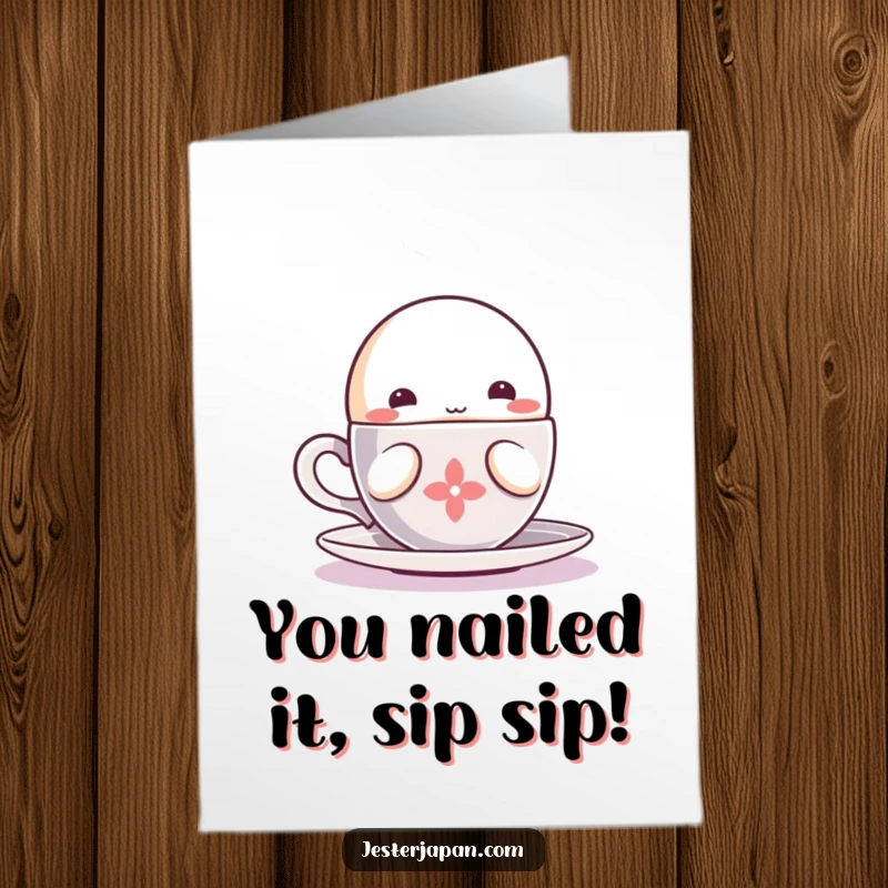 Funny Free Printable Congratulations Card: A small, round Kawaii character sips contentedly from a steaming mug. A downloadable card to print at home.