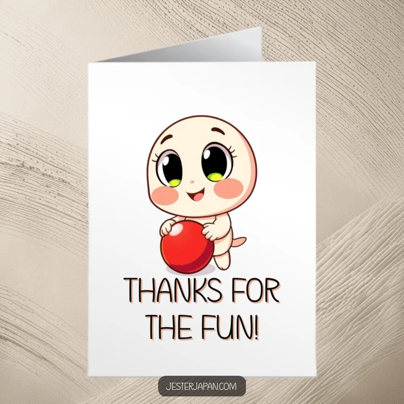 Funny Free Printable Thank You Card: Big-eyed smiling character, joyfully bouncing a red ball as thanks.